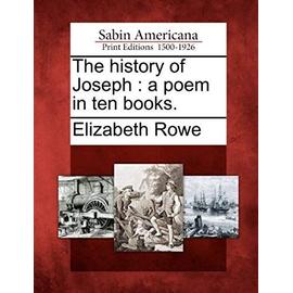 The History of Joseph: A Poem in Ten Books. - Elizabeth Rowe