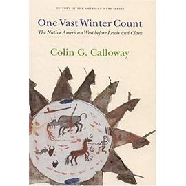 One Vast Winter Count: The Native American West Before Lewis and Clark - Colin G. Calloway