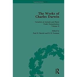 The Works of Charles Darwin: Vol 20: The Variation of Animals and Plants Under Domestication (Second Edition, 1875, Vol II) - Darwin Charles