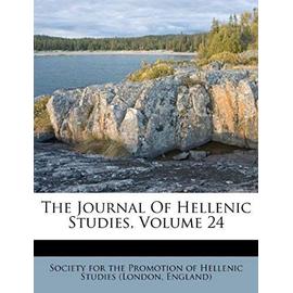 The Journal of Hellenic Studies, Volume 24 - Society For The Promotion Of Hellenic St