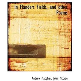 In Flanders Fields, and Other Poems - Unknown