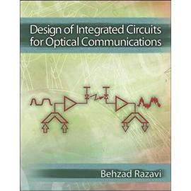 Design of Integrated Circuits for Optical Communications (McGraw-Hill Series in Electrical and Computer Engineering) - Razavi, Behzad
