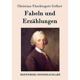 Fabeln und Erzählungen - Christian Fürchtegott Gellert