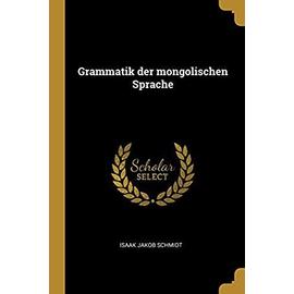 Grammatik Der Mongolischen Sprache - Isaak Jakob Schmidt