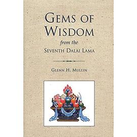 Gems of Wisdom from the Seventh Dalai Lama - Glenn H. Mullin