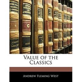 Value of the Classics - West, Andrew Fleming
