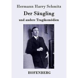 Der Säugling - Hermann Harry Schmitz