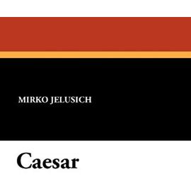 Caesar - Mirko Jelusich