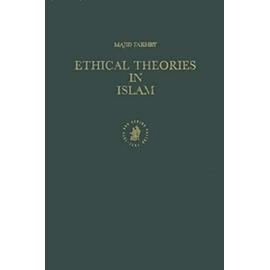 Ethical Theories in Islam - Majid F. Fakhry