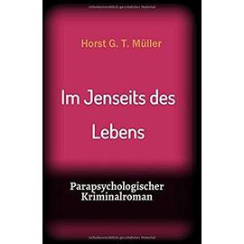 Im Jenseits des Lebens - Horst G. T. Müller