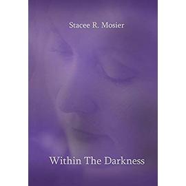 Within The Darkness - Stacee R. Mosier