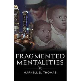 Fragmented Mentalities - Markell D Thomas
