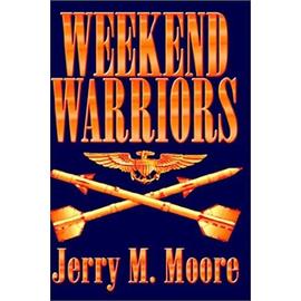 Weekend Warriors - Jerry M. Moore