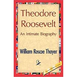 Theodore Roosevelt, an Intimate Biography - Collectif