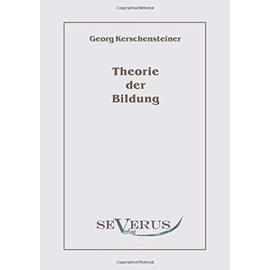 Theorie der Bildung - Georg Kerschensteiner
