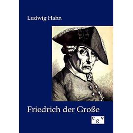 Friedrich der Große - Ludwig Hahn