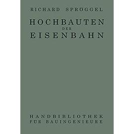 Hochbauten der Eisenbahn - Richard Spröggel