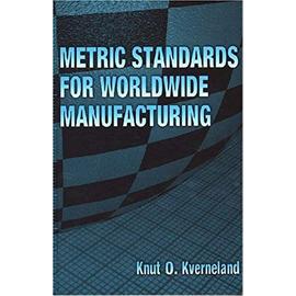 Metric Standards for Worldwide Manufacturing - Knut O. Kverneland