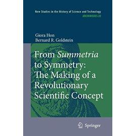From Summetria to Symmetry: The Making of a Revolutionary Scientific Concept - Bernard R. Goldstein