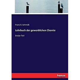 Lehrbuch der gewerblichen Chemie - Franz X. Schmidt