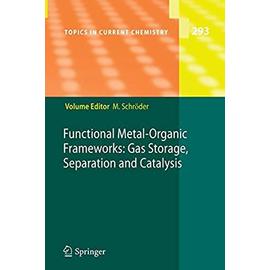 Functional Metal-Organic Frameworks: Gas Storage, Separation and Catalysis - Martin Schröder