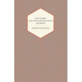 Little Men;Or; Life at Plumfield with Jo's Boys - Louisa May Alcott
