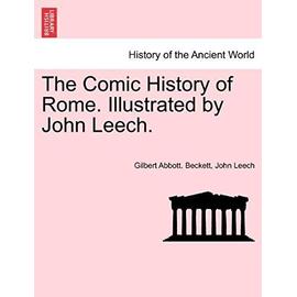 The Comic History of Rome. Illustrated by John Leech. - Leech, John