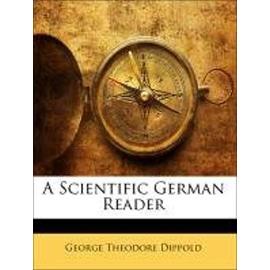 A Scientific German Reader - Dippold, George Theodore