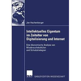 Intellektuelles Eigentum im Zeitalter von Digitalisierung und Internet - Jan Hachenberger
