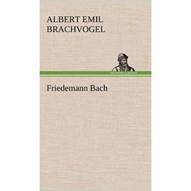Friedemann Bach - Albert Emil Brachvogel