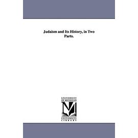 Judaism and Its History, in Two Parts. - Abraham Geiger