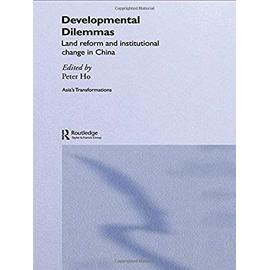 Developmental Dilemmas: Land Reform And Institutional Change In China - Peter Ho