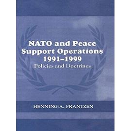 NATO and Peace Support Operations, 1991-1999 - Henning Frantzen