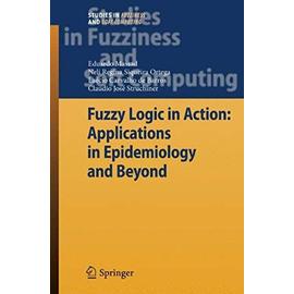 Fuzzy Logic in Action: Applications in Epidemiology and Beyond - Collectif