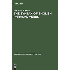 The Syntax of English Phrasal Verbs - Kazimierz A. Sroka