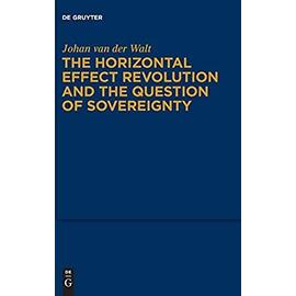 The Horizontal Effect Revolution and the Question of Sovereignty - Johan Van Der Walt