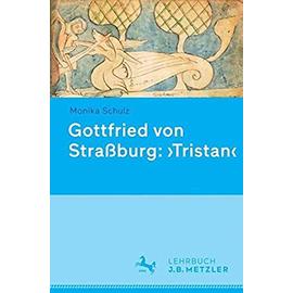Gottfried von Strassburg: Tristan - Monika Schulz
