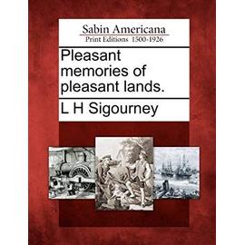 Pleasant Memories of Pleasant Lands. - L. H. Sigourney