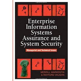 Enterprise Information Systems Assurance and System Security: Managerial and Technical Issues - Warkentin, Merrill