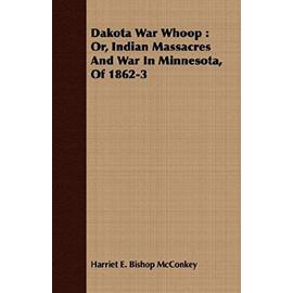 Dakota War Whoop - Harriet E. Bishop Mcconkey