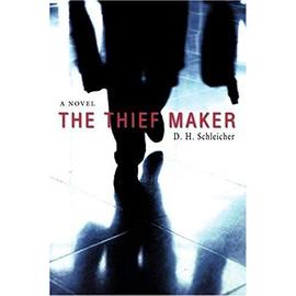 The Thief Maker - D. H. Schleicher