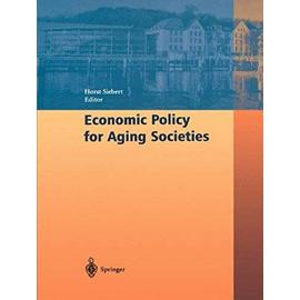 Economic Policy for Aging Societies - Horst Siebert