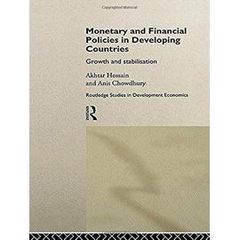 Monetary and Financial Policies in Developing Countries: Growth and Stabilization (Routledge Studies in Development Economics) - Hossain, Akhtar