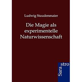 Die Magie als experimentelle Naturwissenschaft - Ludwig Staudenmaier
