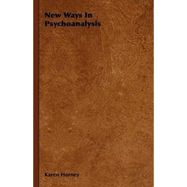 New Ways In Psychoanalysis - Karen Horney