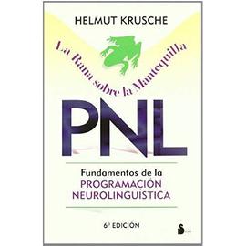 La rana sobre la mantequilla : PNL : fundamentos de la programación neurolingüística - Helmut Krusche