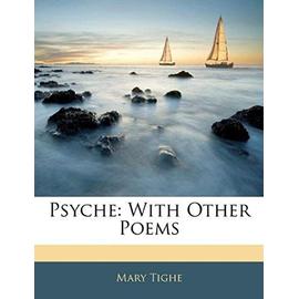 Psyche: With Other Poems - Tighe, Mary
