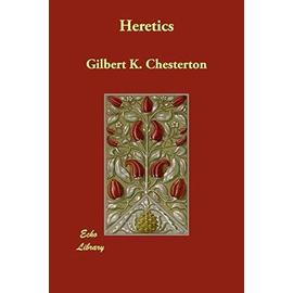 Heretics - Gilbert-Keith Chesterton