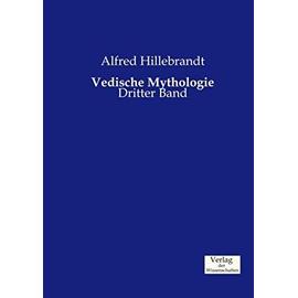 Vedische Mythologie - Alfred Hillebrandt
