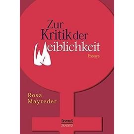 Zur Kritik der Weiblichkeit. Essays - Rosa Mayreder